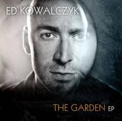 Ed Kowalczyk : The Garden